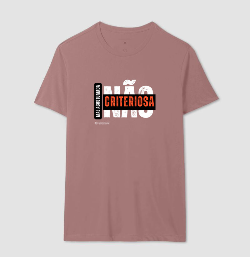 Mal Acostumada Não, Criteriosa