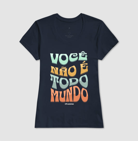Você Não É Todo Mundo