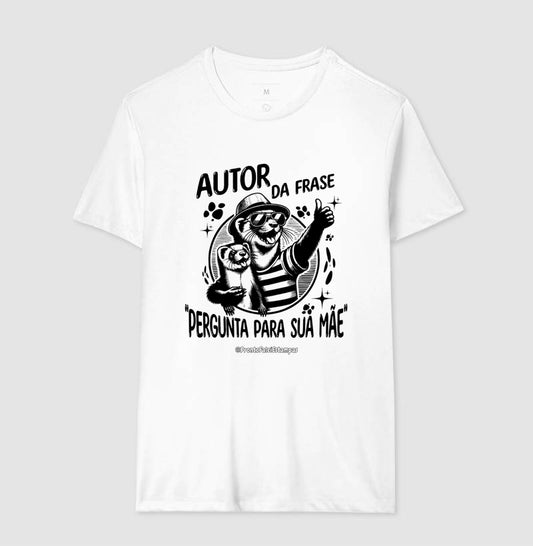 Autor Da Frase "Pergunta Para Sua Mãe"
