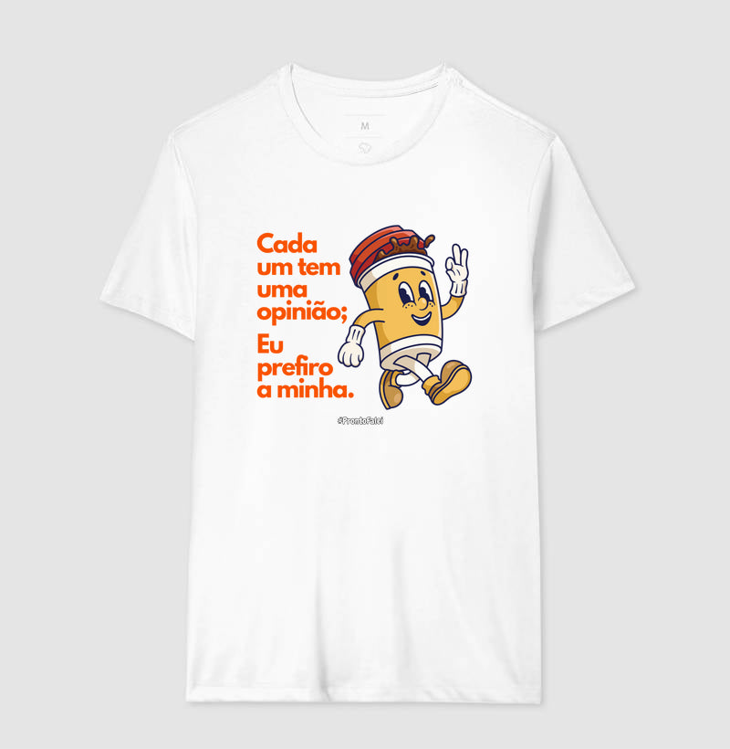 Cada um tem uma opinião; eu prefiro a minha
