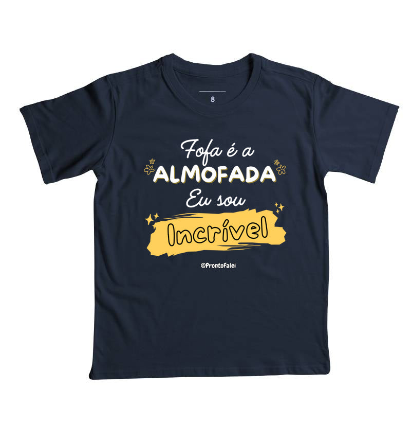 Fofa É A Almofada Eu Sou Incrível