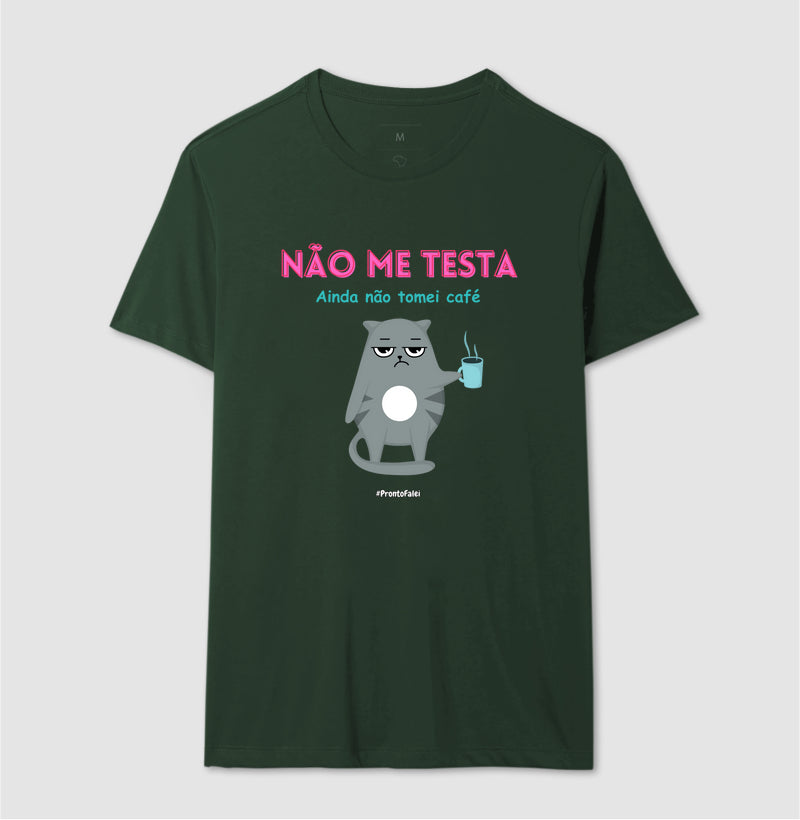 Não Me Testa Ainda Não Tomei Café