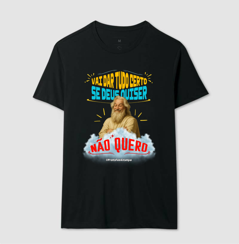 Vai Dar Tudo Certo Se Deus Quiser - Não Quero