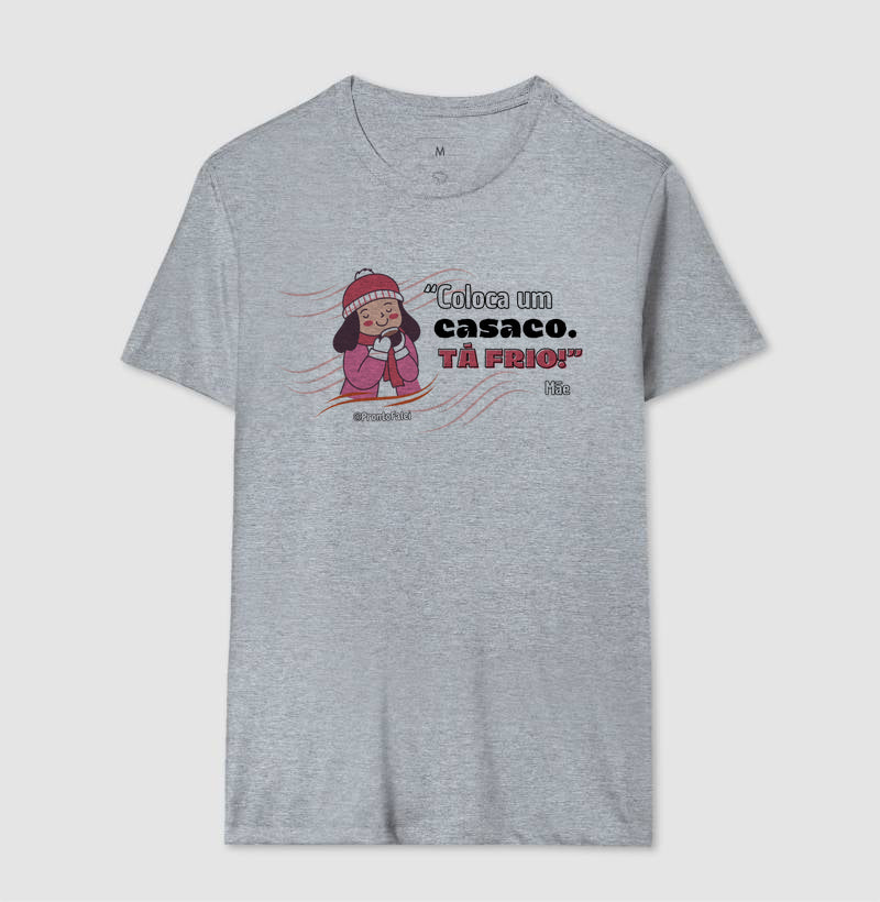 Coloca Um Casaco. Tá Frio!