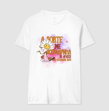 A Sorte Me Acompanha. Se Afaste, não Estrague Isso!