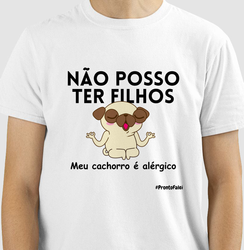 Não Posso Ter Filhos, Meu Cachorro é Alérgico