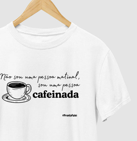 Não Sou Uma Pessoa Matinal, Sou uma Pessoa Cafeinada