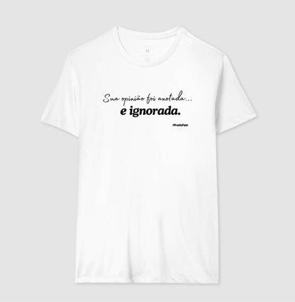 Sua Opinião Foi Anotada e Ignorada