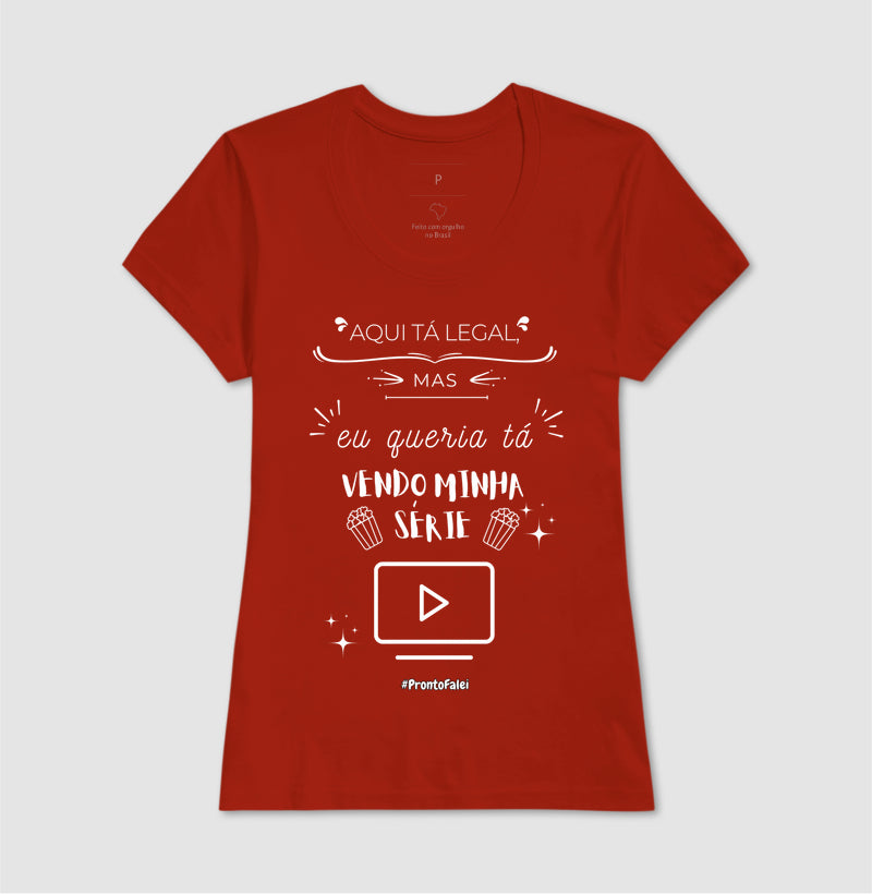 Aqui Ta Legal, Mas Queria Tá Vendo Minha Série