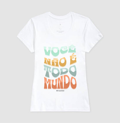 Você Não É Todo Mundo