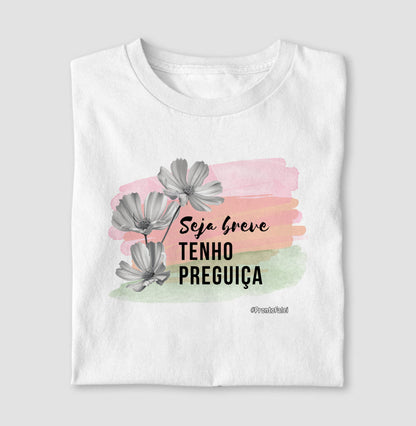 Seja breve, Tenho Preguiça