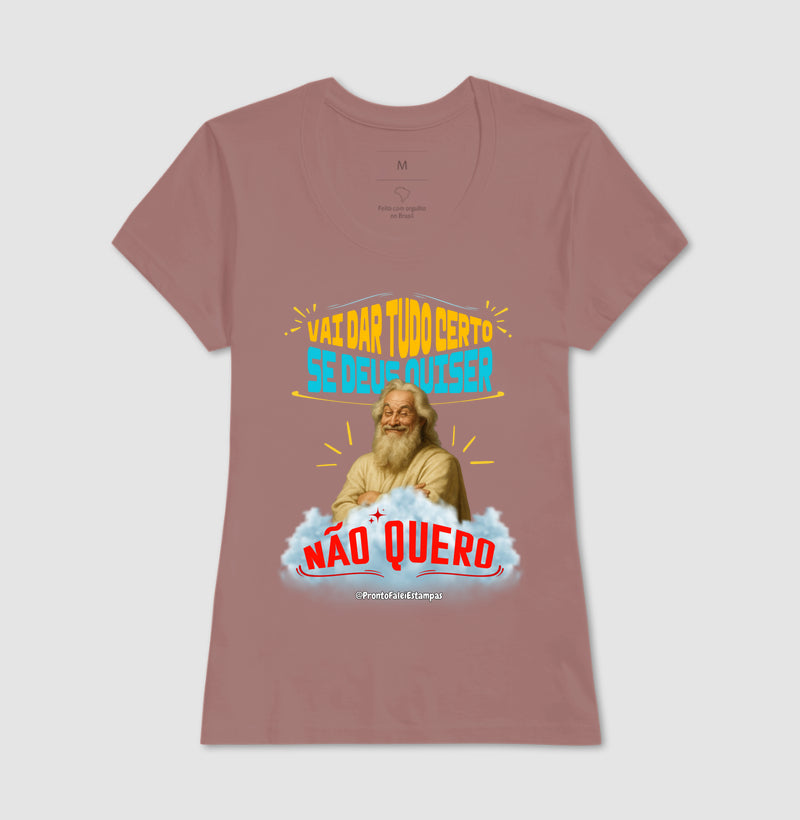 Vai Dar Tudo Certo Se Deus Quiser - Não Quero