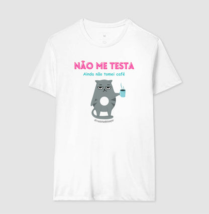 Não Me Testa Ainda Não Tomei Café