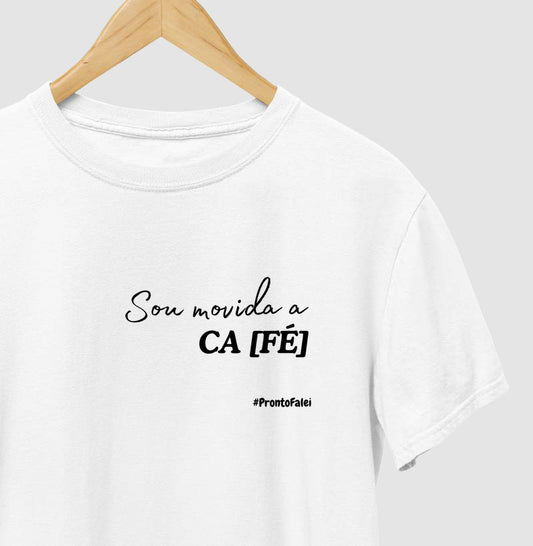 Sou Movida a Café - Feminina