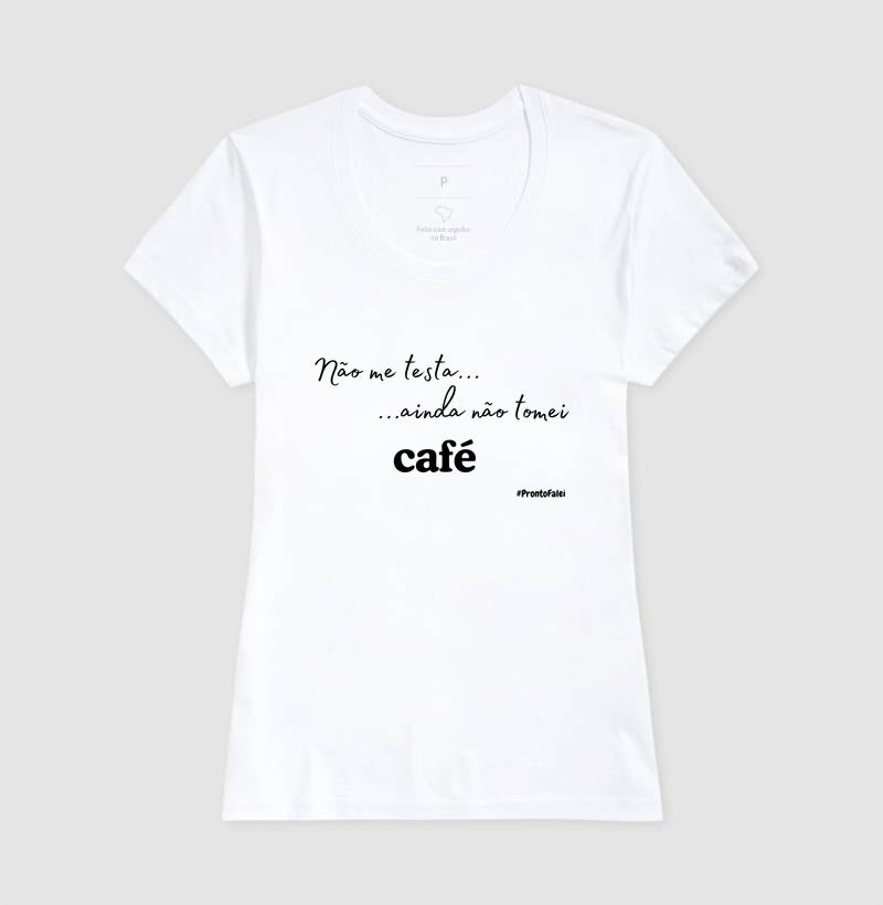 Não Me testa, Ainda Não Tomei Café