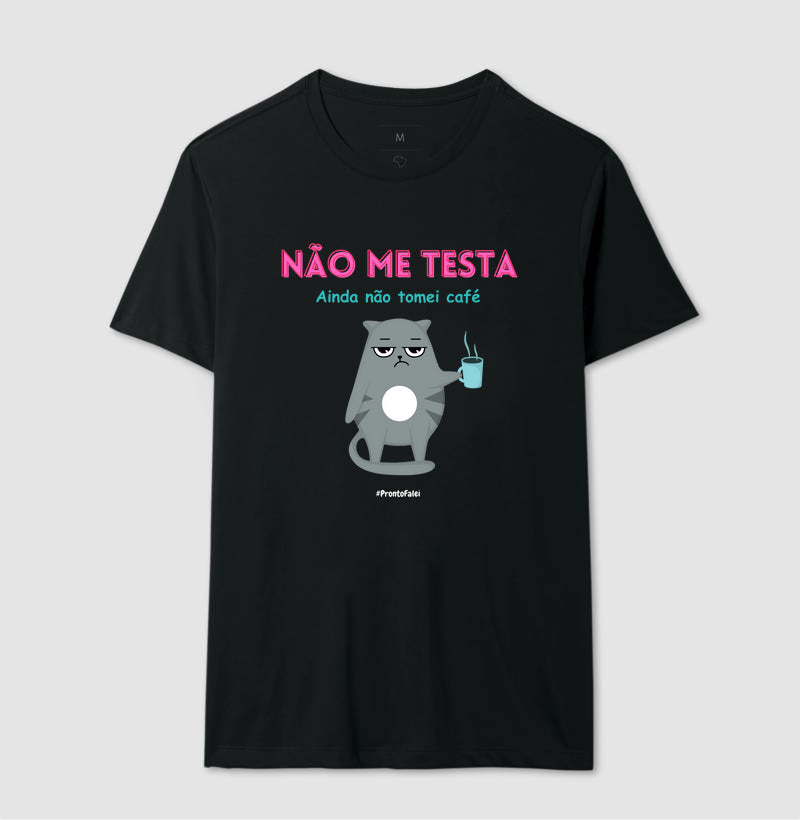 Não Me Testa Ainda Não Tomei Café