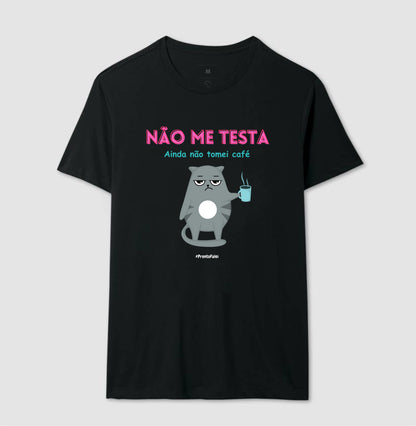 Não Me Testa Ainda Não Tomei Café