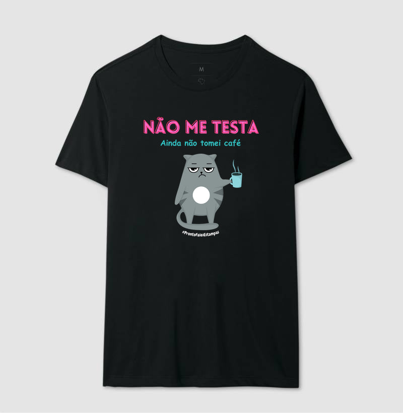 Não Me Testa Ainda Não Tomei Café