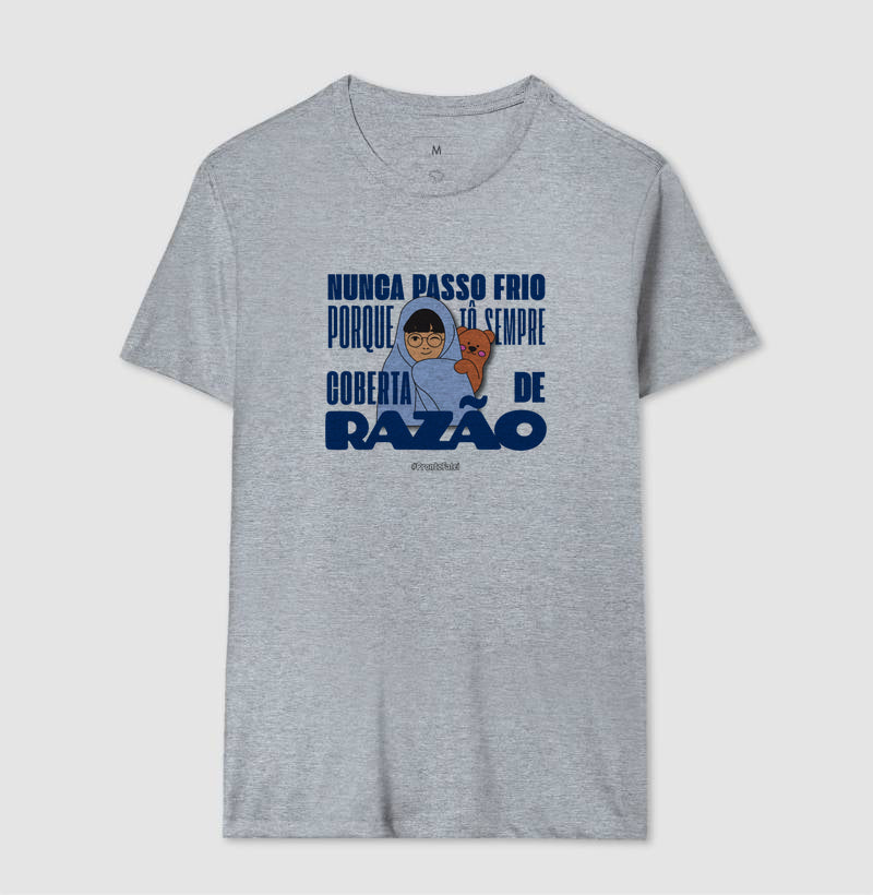 Não Passo Frio Porque Estou Sempre Coberta de Razão