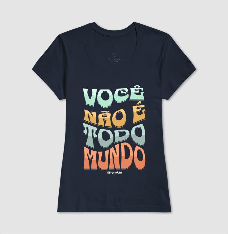 Você Não É Todo Mundo