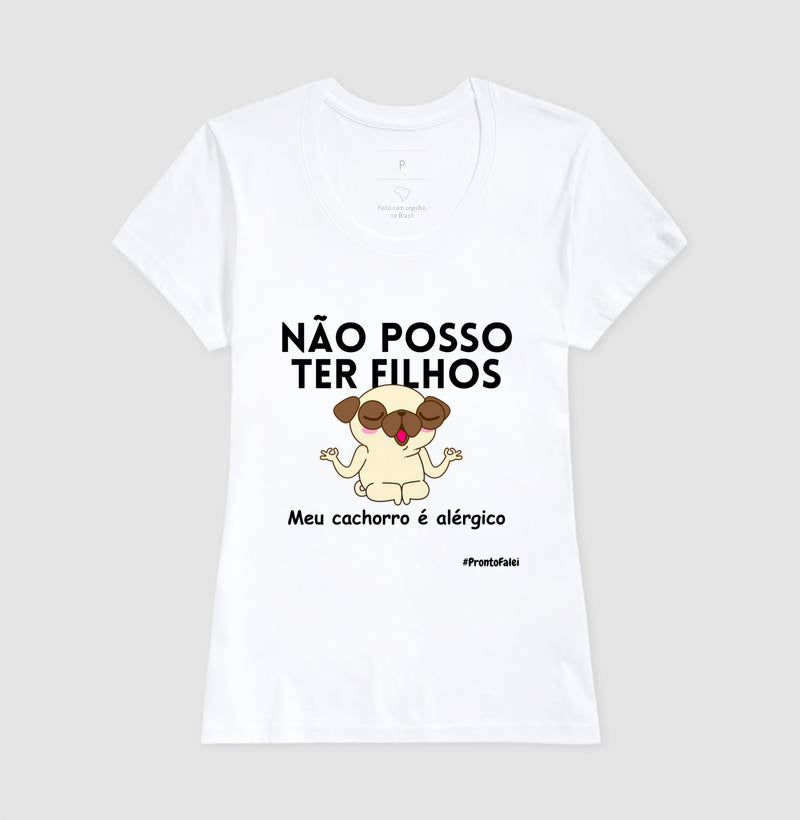 Não Posso Ter Filhos, Meu Cachorro é Alérgico