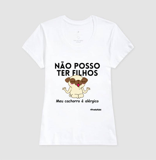 Não Posso Ter Filhos, Meu Cachorro é Alérgico