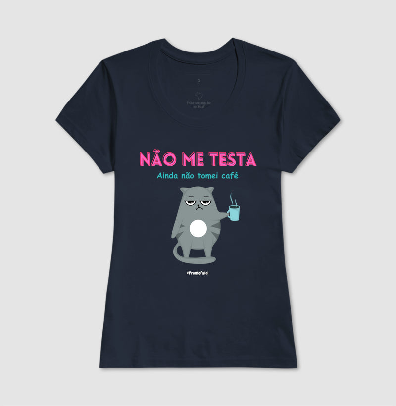 Não Me Testa Ainda Não Tomei Café