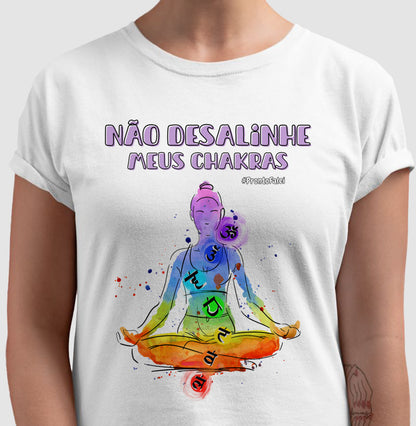Não Desalinha Meus Chakras