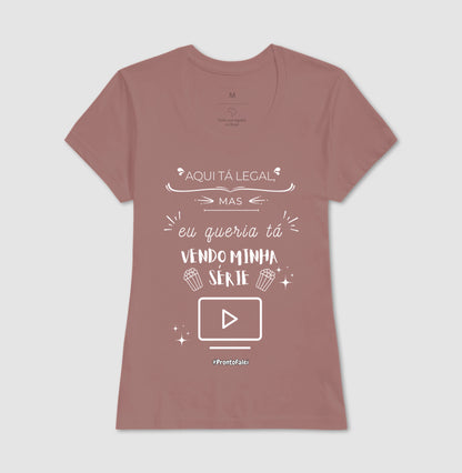 Aqui Ta Legal, Mas Queria Tá Vendo Minha Série