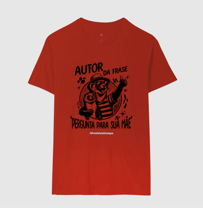 Autor Da Frase "Pergunta Para Sua Mãe"