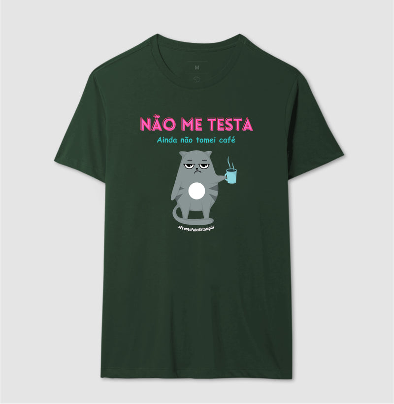 Não Me Testa Ainda Não Tomei Café