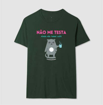 Não Me Testa Ainda Não Tomei Café