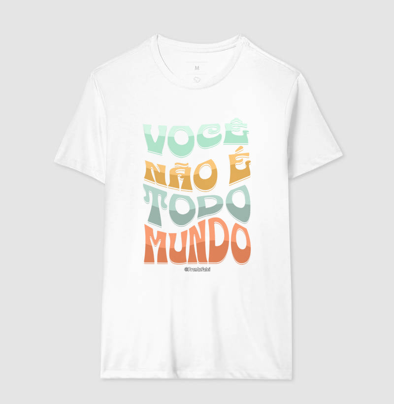 Você Não É Todo Mundo