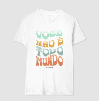 Você Não É Todo Mundo
