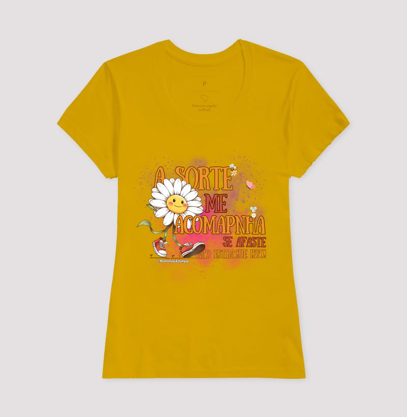 A Sorte Me Acompanha. Se Afaste, não Estrague Isso!