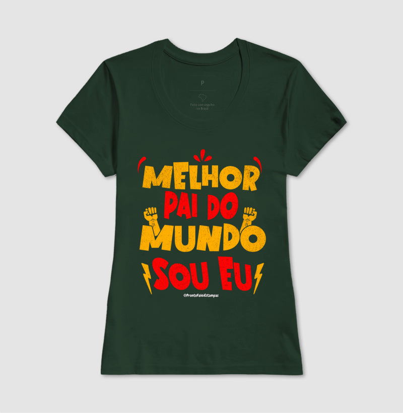 Melhor Pai do Mundo Sou Eu