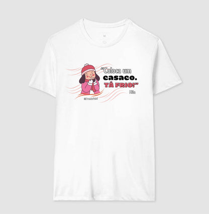 Coloca Um Casaco. Tá Frio!