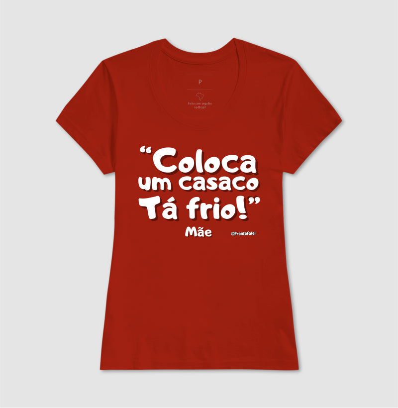 Coloca Um Casaco Tá Frio - Frase
