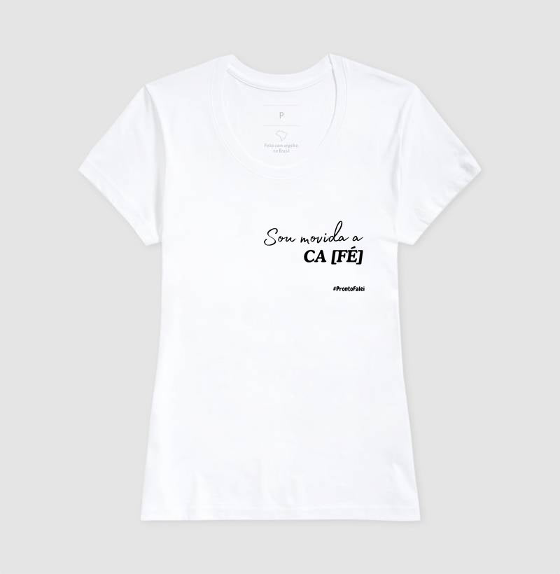 Sou Movida a Café - Feminina