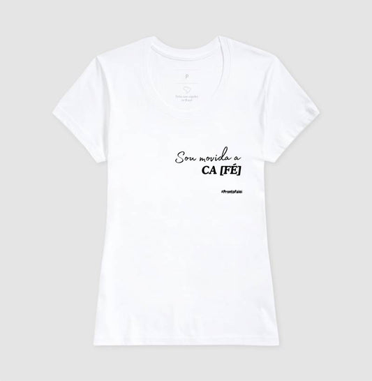 Sou Movida a Café - Feminina