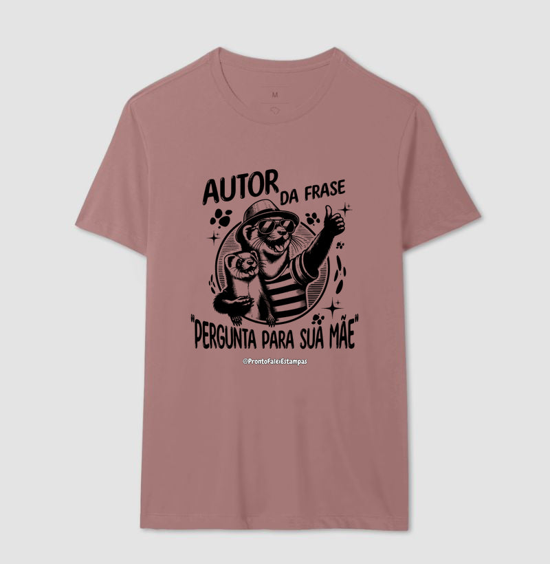 Autor Da Frase "Pergunta Para Sua Mãe"