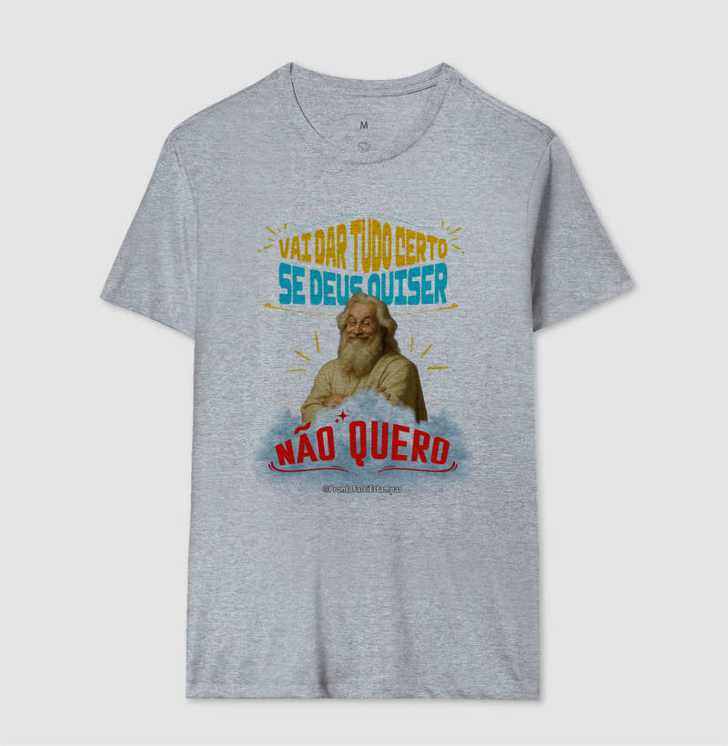 Vai Dar Tudo Certo Se Deus Quiser - Não Quero