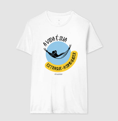 A Vida É Sua Estrague-a Como Quiser