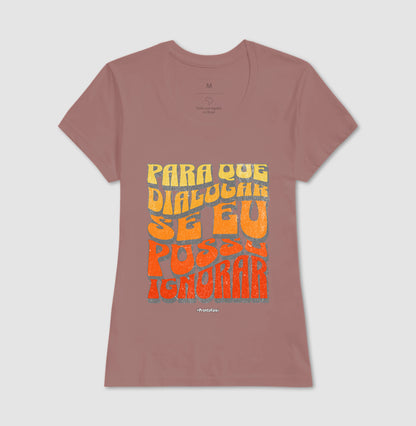 Para Que Dialogar Se Eu Posso Ignorar