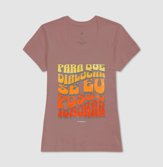 Para Que Dialogar Se Eu Posso Ignorar