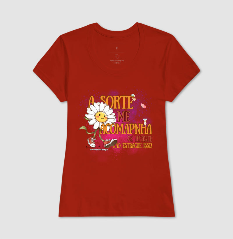 A Sorte Me Acompanha. Se Afaste, não Estrague Isso!