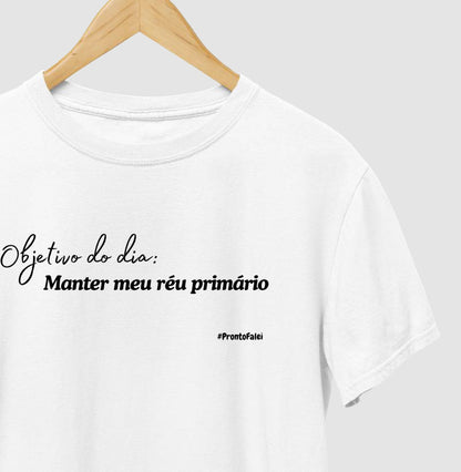 Objetivo do Dia: Manter o Meu Réu Primário