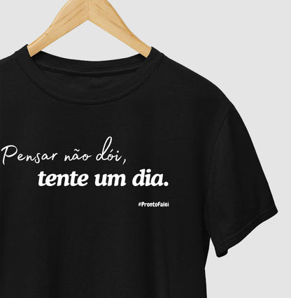 Pensar Não Dói, Tente um Dia