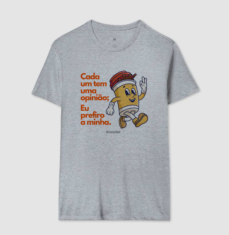 Cada um tem uma opinião; eu prefiro a minha