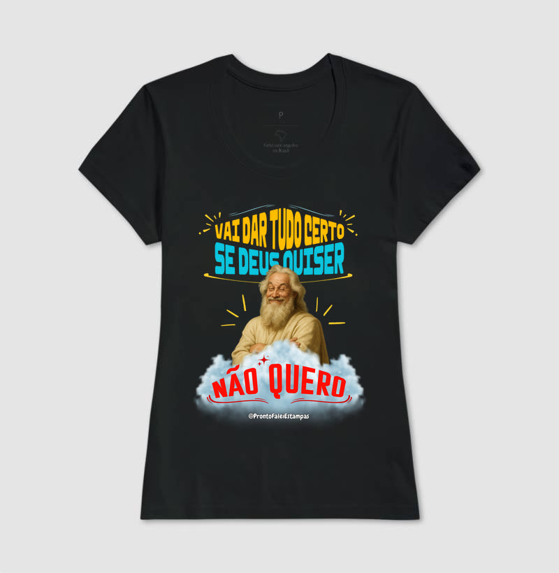 Vai Dar Tudo Certo Se Deus Quiser - Não Quero